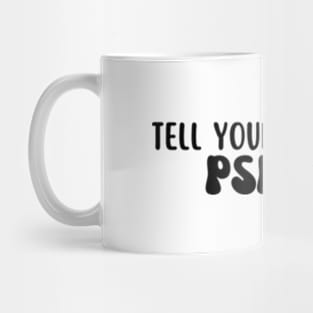 pspsps Mug